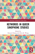 Keywords in Queer Sinophone Studies