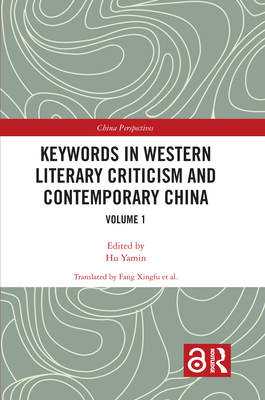 Keywords in Western Literary Criticism and Contemporary China: Volume 1 - Hu, Yamin (Editor)