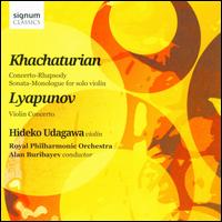 Khachaturian: Concerto-Rhapsody; Sonata-Monologue for solo violin; Lyapunov: Violin Concerto - Hideko Udagawa (violin); Royal Philharmonic Orchestra; Alan Buribayev (conductor)