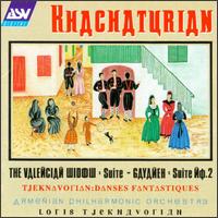 Khachaturian: Valencian Window Suite; Gayaneh Suite No. 2; Tjeknavorian: Danses Fantastiques - Armenian Philharmonic Orchestra; Loris Tjeknavorian (conductor)