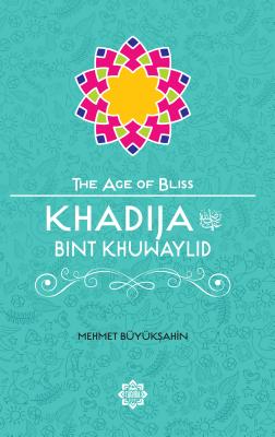 Khadija Bint Khuwaylid - Buyuksahin, Mehmet