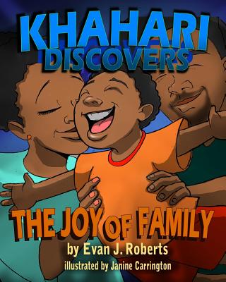 Khahari Discovers: The Joy of Family - Roberts, Evan Jamal