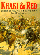 Khaki and Red: Soldiers of the Queen in India and Africa - Featherstone, Donald