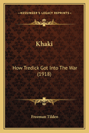 Khaki: How Tredick Got Into the War (1918)