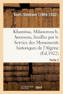 Khamissa, Mdaourouch, Announa, Fouilles Ex?cut?es Par Le Service Des Monuments Historiques d'Alg?rie