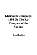 Khartoum Campaign, 1898 or the Re-Conquest of the Soudan - Burleigh, Bennet