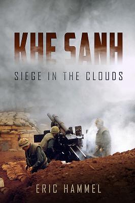 Khe Sanh: Siege in the Clouds - Hammel, Eric M