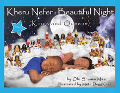 Kheru Nefer: Beautiful Night (Kings and Queens) Ages 0 to 6: Kings and Queens