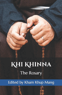 Khi Khinna: The Rosary