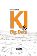 KI & Big Data: Daten in Wissen und Chancen verwandeln