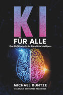 KI fr ALLE: Eine Einfhrung in die Knstliche Intelligenz
