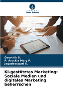 KI-gest?tztes Marketing: Soziale Medien und digitales Marketing beherrschen