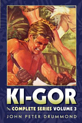 Ki-Gor: The Complete Series Volume 3 - Jones, Howard Andrew (Introduction by), and Drummond, John Peter