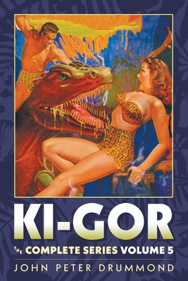 Ki-Gor: The Complete Series, Volume 5 - Drummond, John Peter