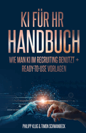 KI Handbuch f?r HR: Wie man KI effizient im Recruiting benutzt + ready-to-use Vorlagen