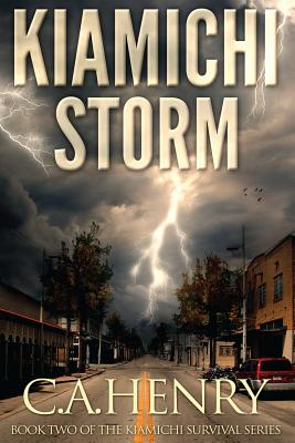 Kiamichi Storm: Book Two of the Kiamichi Survival Series - Henry, C a