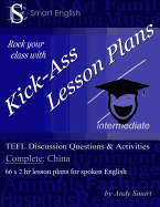 Kick-Ass Lesson Plans TEFL Discussion Questions & Activities - China: Teacher's Book - Complete