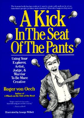 Kick in the Seat of the Pants - von Oech, Roger