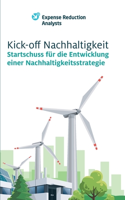 Kick-off Nachhaltigkeit: Startschuss f?r die Entwicklung einer Nachhaltigkeitsstrategie - Simon, Robert, and Eberling, Claus, and Raue, Hans Knut