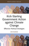 Kick-Starting Government Action Against Climate Change: Effective Political Strategies