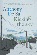 Kicking the Sky - De Sa, Anthony