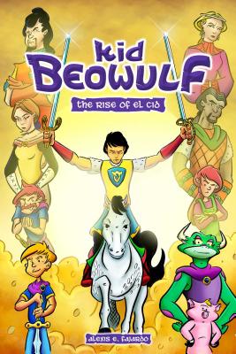 Kid Beowulf: The Rise of El Cid - Fajardo, Alexis E.