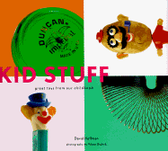 Kid Stuff: Great Toys from Our Childhood