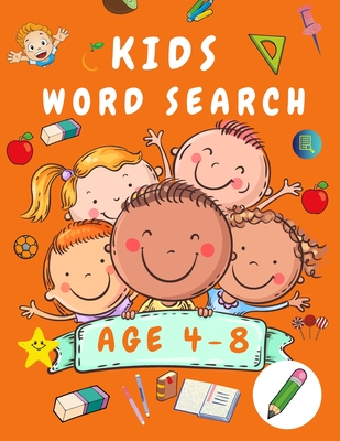 Kid Word Search Book Age 4-8: First Kids Word Search Puzzle Book ages 4-6 & 6-8 - Words Activity Book for Children - Word Find Game Book for Kids - Wordsearches for Kids - Johnson, Shanice