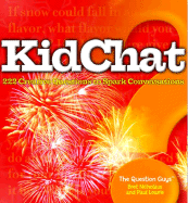Kidchat: 222 Creative Questions to Spark Conversations