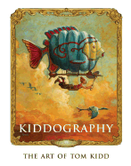 Kiddography: The Art & Life of Tom Kidd
