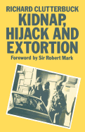 Kidnap, Hijack, and Extortion: The Response