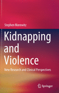 Kidnapping and Violence: New Research and Clinical Perspectives