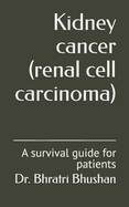 Kidney cancer (renal cell carcinoma): A survival guide for patients