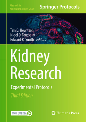 Kidney Research: Experimental Protocols - Hewitson, Tim D (Editor), and Toussaint, Nigel D (Editor), and Smith, Edward R (Editor)