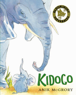 Kidogo: The Littlest Elephant