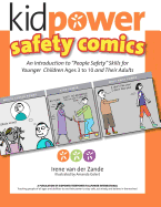 Kidpower Safety Comics: An Introduction to People Safety for Younger Children Ages 3-10 and Their Adults