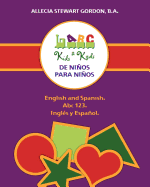 Kids 2 Kyds. De Nios para Nios: English and Spanish. Abc 123. Ingls y Espaol