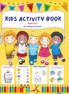 Kids Activity Book Aged 3.5-6: Pre homeschool brain and IQ boosting activity book for kids aged 3.5-6 Activities like focus on Shapes, learn cutting Skills, ... parts and more to improve child cognitive