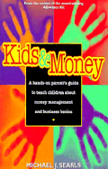 Kids and Money: Hands on Parent's Guide to Teach Children about Money Management and Business Basics