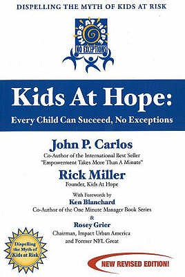 Kids at Hope: Every Child Can Succeed, No Exceptions - Carlos, John P., and Miller, Rick