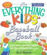 Kids' Baseball Book: Star Players, Great Teams, Baseball Legends, and Tips on Playing Like a Pro - Mintzer, Richard