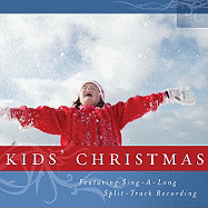 Kids Christmas: Featuring Sing-A-Long Split-Track Recording