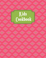 Kids Cookbook: Pretty Pineapple Cover, Blank Recipe Book for Young Children learning How to Cook in The Kitchen, Personal Keepsake Notebook for Special Ingredients and Young Chef Favorite Menu Dishes