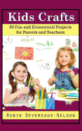 Kids Crafts: 50 Fun and Economical Projects for Parents and Teachers