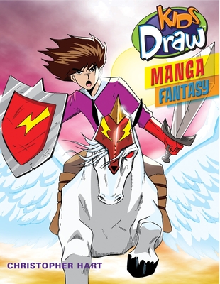 Kids Draw Manga Fantasy - Hart, Christopher