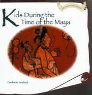 Kids During the Time of the Maya - Levchuck, Caroline M