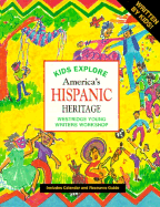 Kids Explore America's Hispanic Heritage: Westside Young Writers Workshop - John, Muir Publications, and Westridge Youngwriters Workshop