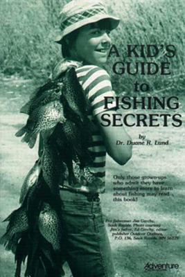 Kids GT Fishing Secrets - Lund, Duane R, Dr.