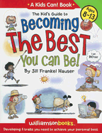 Kid's Guide to Becoming the Best You Can Be!: Developing 5 Traits You Need to Achieve Your Personal Best