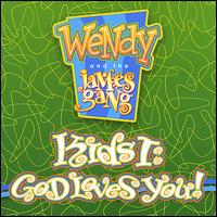 Kids I: God Loves You - Wendy and the James Gang